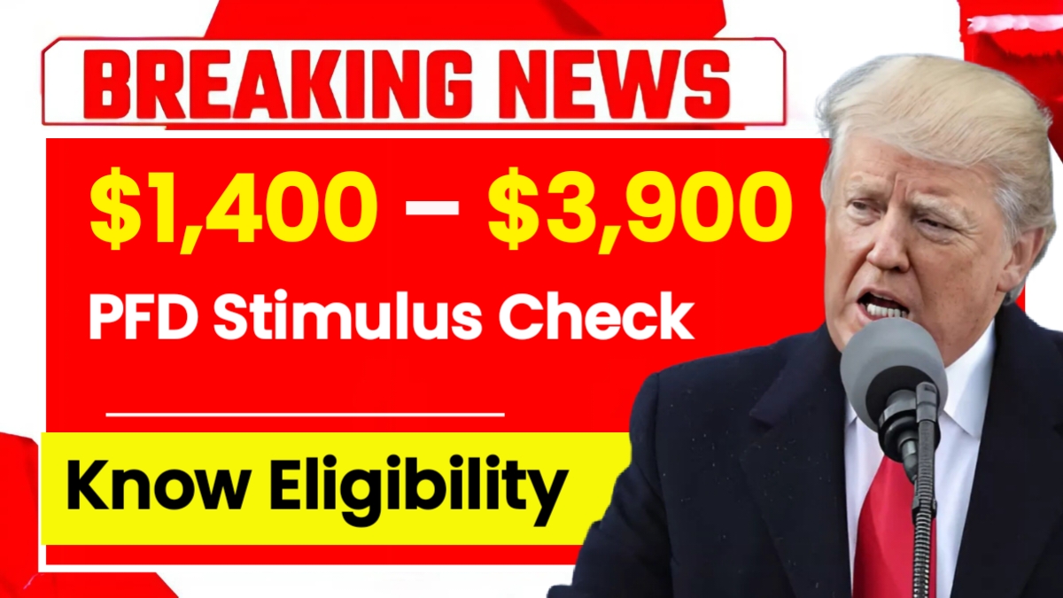 $1,400 – $3,900 PFD Stimulus Check June 2025