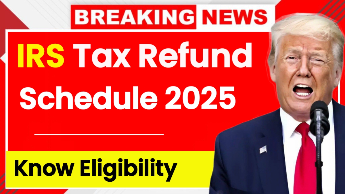 IRS Tax Refund Schedule 2025